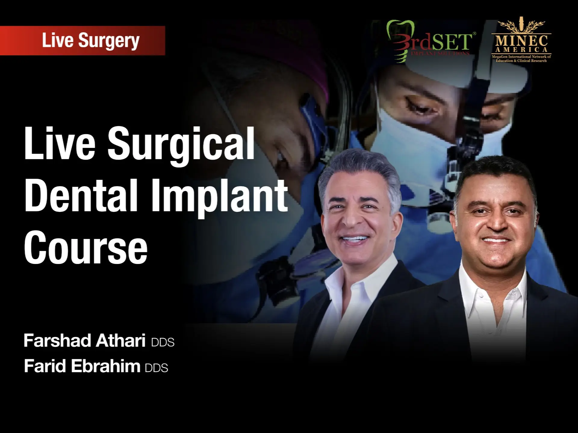 Dr. Farshad Athari and Dr. Farid Ebrahim mentoring general dentists in a live patient implant course
